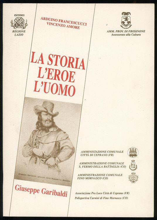 La storia. L'eroe. L'uomo. Giuseppe Garibaldi - copertina