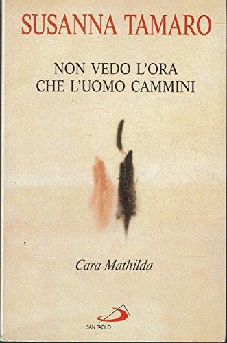 Cara Mathilda, non vedo l'ora che l'uomo cammini - copertina