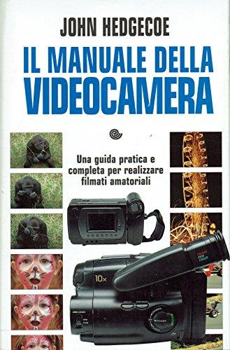 Il manuale della videocamera. Ediz. illustrata - copertina