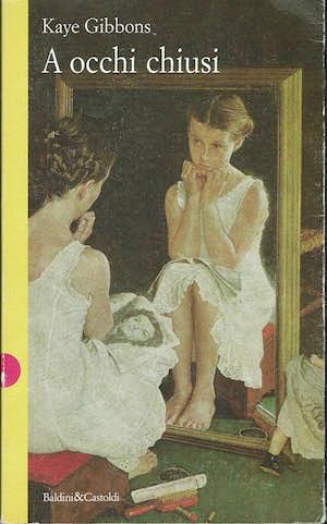 A occhi chiusi - Kaye Gibbons - copertina