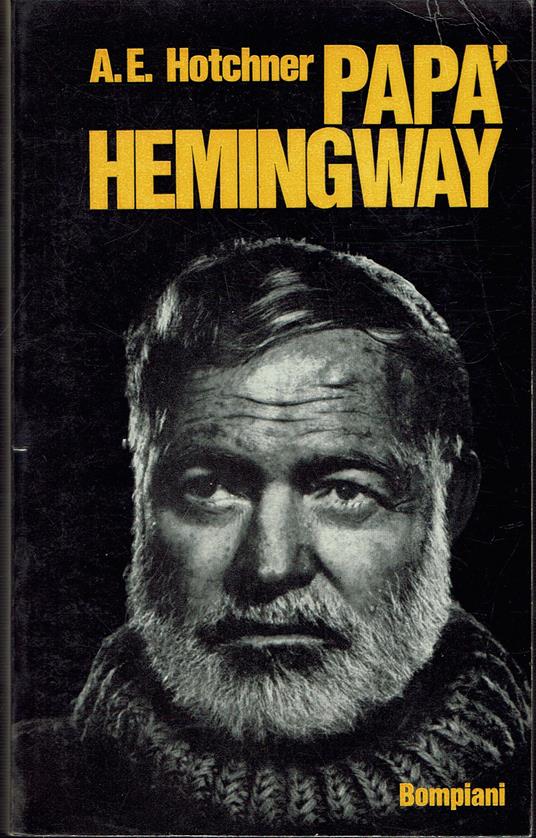 Papa' Hemingway - A. E. Hotchner - copertina