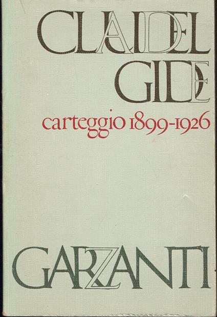 Paul Claudel e Andrè Gide Carteggio 1899 - 1926 - copertina
