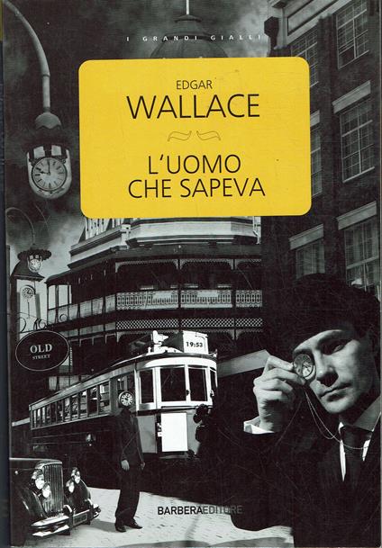 L'uomo che sapeva - Edgar Wallace - copertina