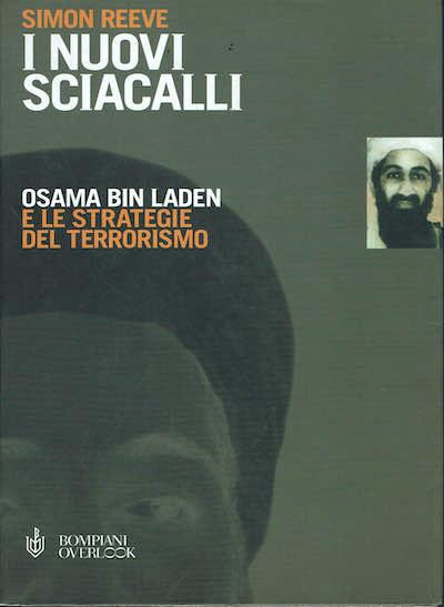 I nuovi sciacalli. Osama bin Laden e le strategie del terrorismo - Simon Reeve - copertina