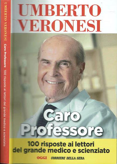 Caro professore. 100 risposte ai lettori del grande medico e scienziato - Umberto Veronesi - copertina