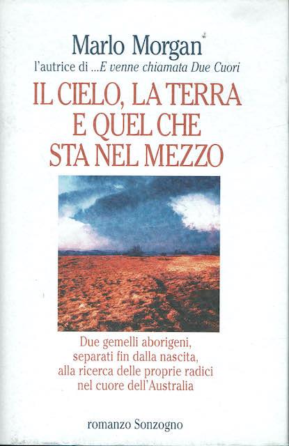 Il cielo, la terra e quel che sta nel mezzo - Marlo Morgan - copertina