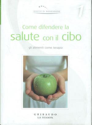 Come difendere la salute con il cibo, gli alimenti come terapia - copertina