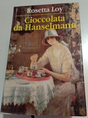 Cioccolata da Hanselmann - Rosetta Loy - copertina