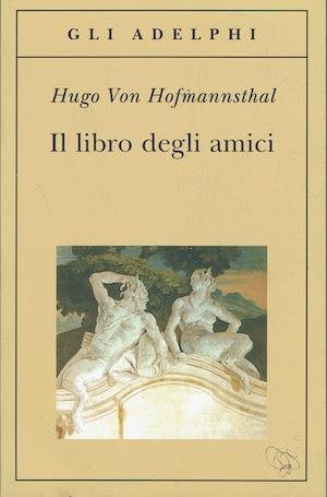 Il libro degli amici - Hugo von Hofmannsthal - copertina