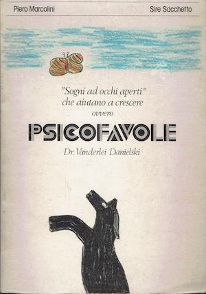 Sogni ad occhi aperti che aiutano a crescere ovvero '' Psicofavole '' - copertina
