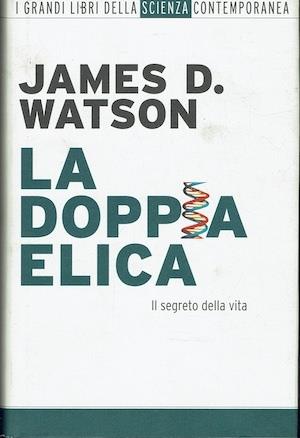 La doppia elica - James D. Watson - copertina