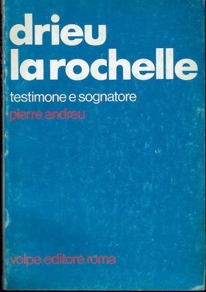 Drieu La Rochelle testimone e sognatore - Pierre Andreu - copertina