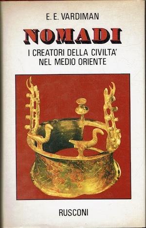 NOMADI - I creatori della civiltà nel Medio Oriente - E. E. Vardiman - copertina