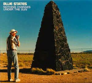 Nothing Changes Under The Sun - CD Audio di Blue States