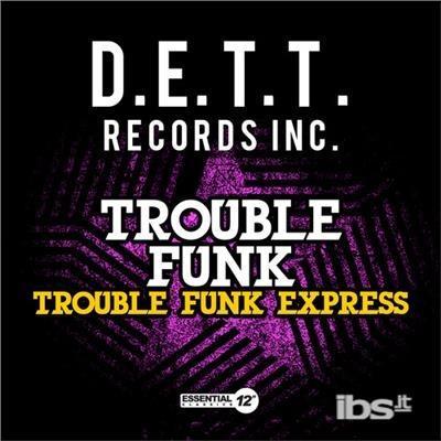 Trouble Funk Express - Vinile LP di Trouble Funk