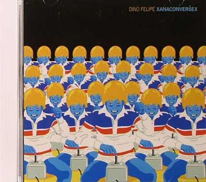 Xanaconversex - CD Audio di Dino Felipe