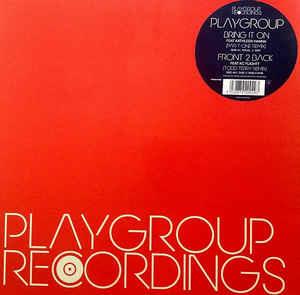 Bring It On / Front To Back - Vinile LP di Playgroup