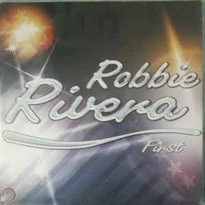 First - Vinile LP di Robbie Rivera