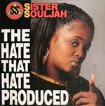 Sister Souljah: The Hate That Hate Produced