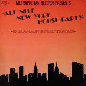 Metropolitan Records Presents: All Nite New York House Party - Vinile LP