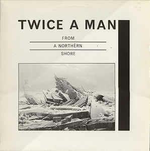 From A Northern Shore - Vinile LP di Twice a Man