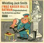 Whistling Jack Smith: I Was Kaiser Bill's Batman (Originalaufnahme)