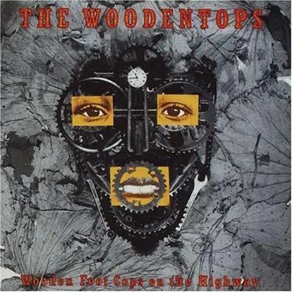 Wooden Foot Cops On The Highway - Vinile LP di Woodentops