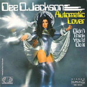 Automatic Lover / Didn't Think You'd Do It - Vinile 7'' di Dee D. Jackson