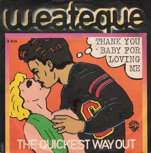 Quickest Way Out. Thank You Baby For Loving Me - Vinile 7''