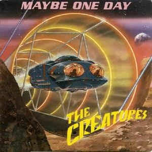 Maybe One Day - Vinile 7'' di Creatures