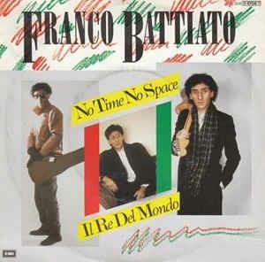 No Time No Space / Il Re Del Mondo - Vinile 7'' di Franco Battiato