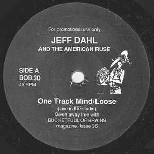 Jeff Dahl And American Ruse / Sun Dial: One Track Mind / Loose / Visitation - Vinile 7''