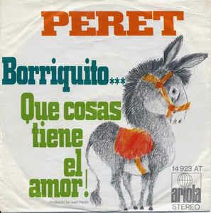 Borriquito... / Que Cosas Tiene El Amor! - Vinile 7'' di Peret