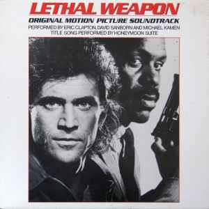 Lethal Weapon: Original Motion Picture Soundtrack - Vinile LP di Eric Clapton,David Sanborn,Honeymoon Suite,Michael Kamen