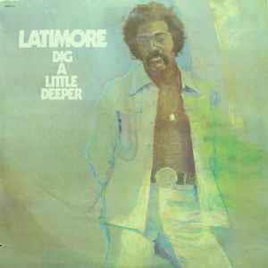 Dig A Little Deeper - Vinile LP di Latimore