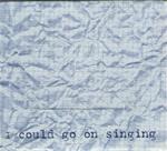 I Could Go On Singing