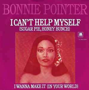 I Can't Help Myself (Sugar Pie, Honey Bunch) - Vinile 7'' di Bonnie Pointer