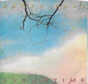 Dreamtime - Vinile 7'' di Daryl Hall