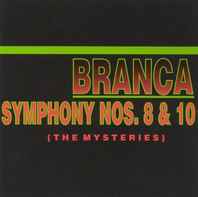 Symphony Nos. 8 & 10 (The Mysteries) - CD Audio di Glenn Branca