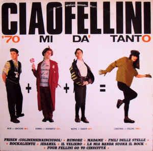 '70 Mi Da' Tanto - Vinile LP di Ciao Fellini