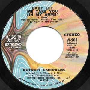Baby Let Me Take You (In My Arms) / I'll Never Sail The Sea Again - Vinile 7'' di Detroit Emeralds
