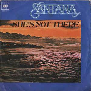 She's Not There - Vinile 7'' di Santana