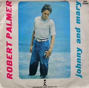 Johnny And Mary - Vinile 7'' di Robert Palmer