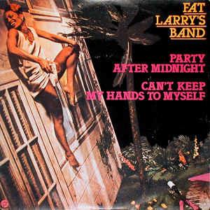 Party After Midnight / Can't Keep My Hands To Myself - Vinile 7'' di Fat Larry's Band