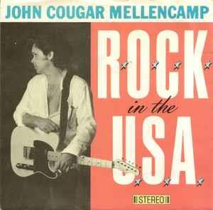 R.O.C.K. In The U.S.A. (A Salute To 60's Rock) - Vinile 7'' di John Cougar Mellencamp