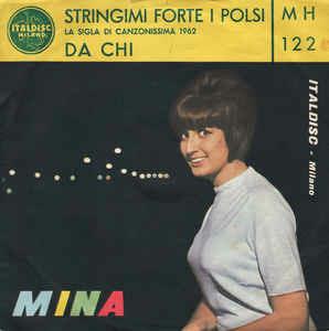Stringimi Forte I Polsi / Da Chi - Vinile 7'' di Mina