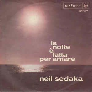 La Notte E' Fatta Per Amare - Vinile 7'' di Neil Sedaka