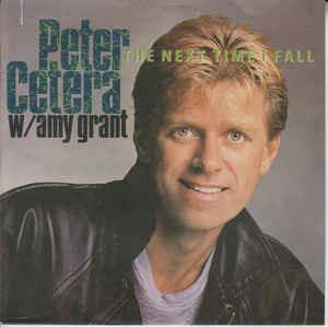 The Next Time I Fall - Vinile 7'' di Peter Cetera,Amy Grant