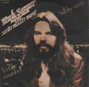 Still The Same / Feel Like A Number - Vinile 7'' di Bob Seger and the Silver Bullet Band
