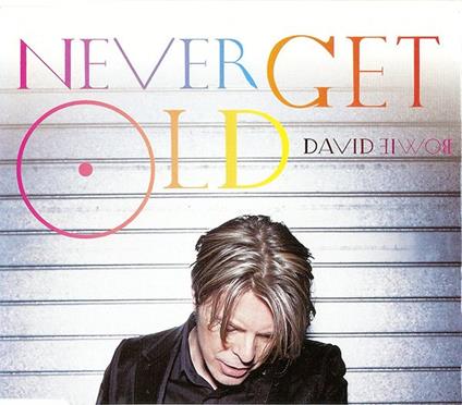 Never Get Old - CD Audio di David Bowie